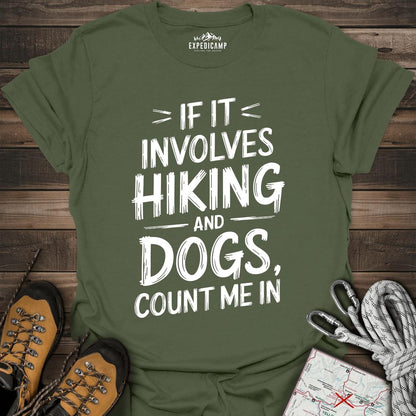 If It Involves Hiking And Dogs T-Shirt – Military Green – Outdoor apparel for travel, hiking, camping, and nature lovers – ExpediCamp