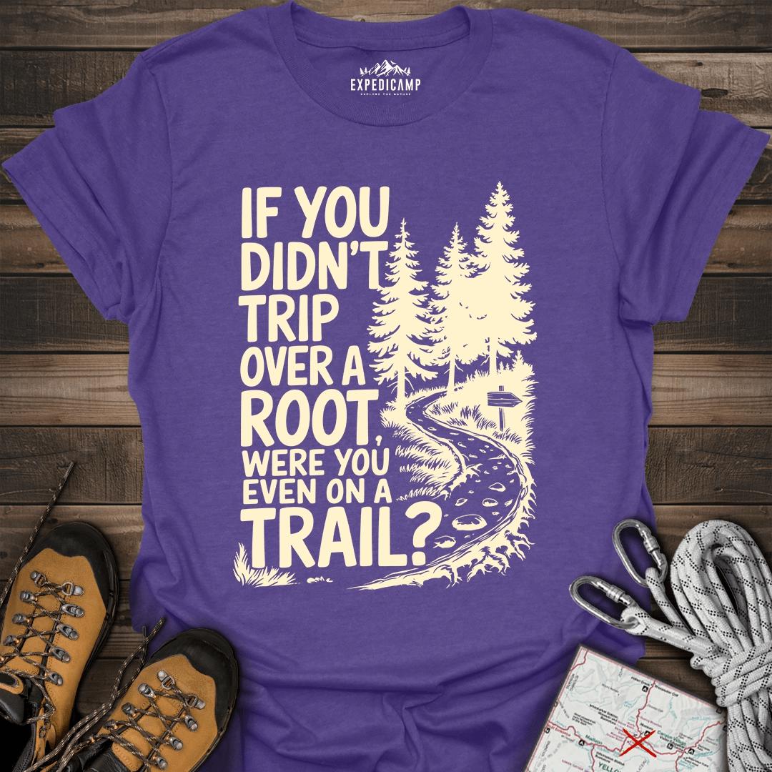 If You Didn't Trip Over A Root T-Shirt – Heather Purple – Outdoor apparel for travel, hiking, camping, and nature lovers – ExpediCamp
