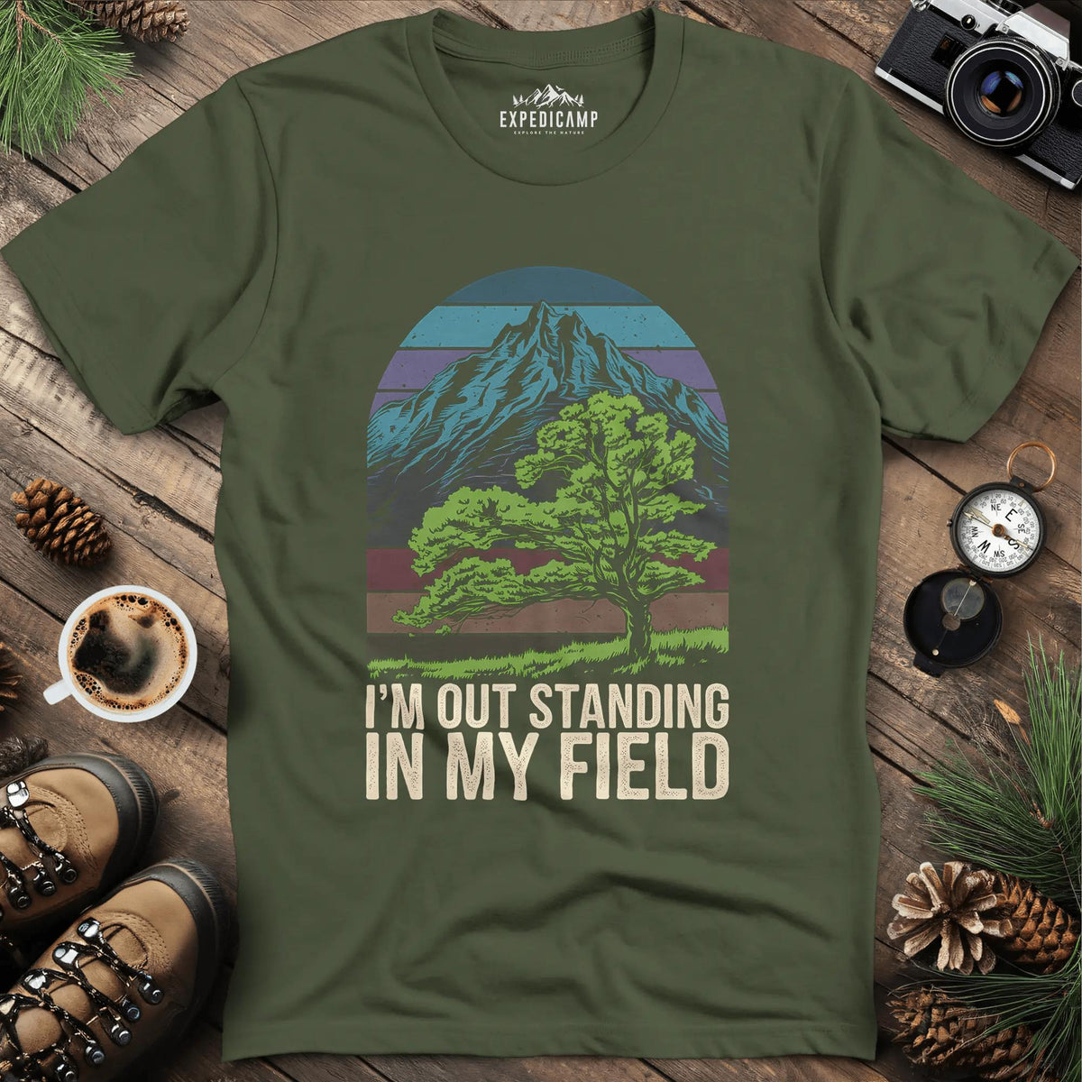 I'm Out Standing in My Field T-Shirt – Military Green – Outdoor apparel for travel, hiking, camping, and nature lovers – ExpediCamp