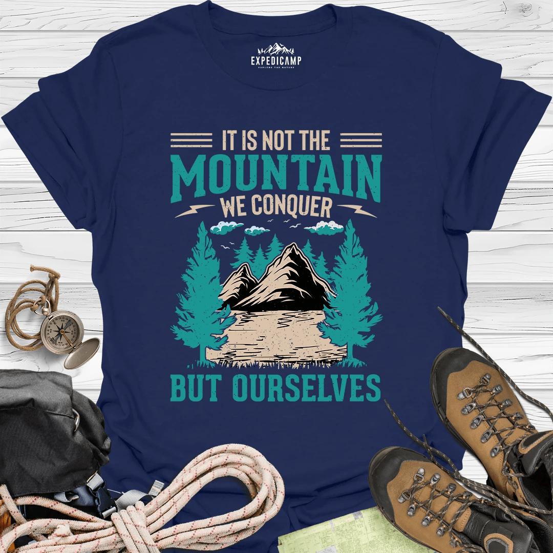 It Is Not The Mountain We Conquer But Ourselves T-Shirt – Navy – Outdoor apparel for travel, hiking, camping, and nature lovers – ExpediCamp