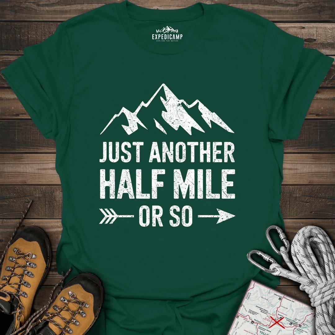 Just Another Half Mile Or So T-Shirt – Forest Green – Outdoor apparel for travel, hiking, camping, and nature lovers – ExpediCamp