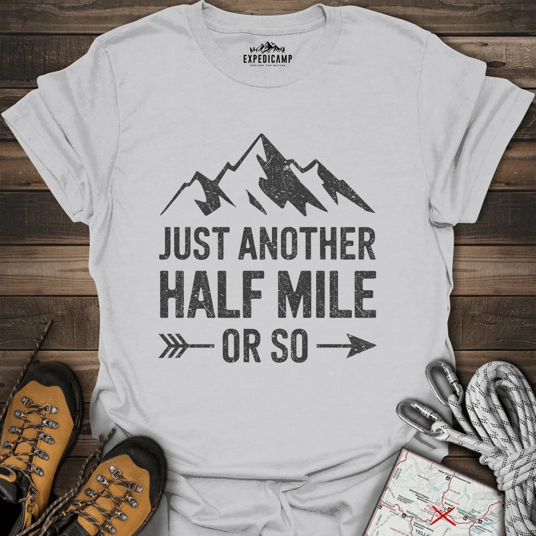 Just Another Half Mile Or So T-Shirt – Ice Grey – Outdoor apparel for travel, hiking, camping, and nature lovers – ExpediCamp
