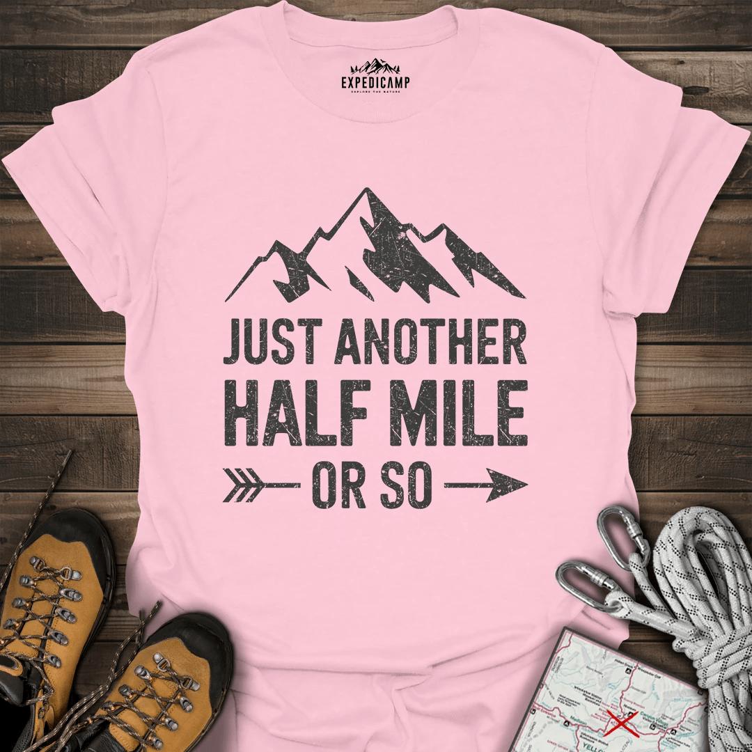 Just Another Half Mile Or So T-Shirt – Light Pink – Outdoor apparel for travel, hiking, camping, and nature lovers – ExpediCamp