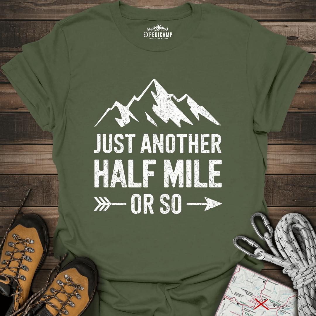 Just Another Half Mile Or So T-Shirt – Military Green – Outdoor apparel for travel, hiking, camping, and nature lovers – ExpediCamp