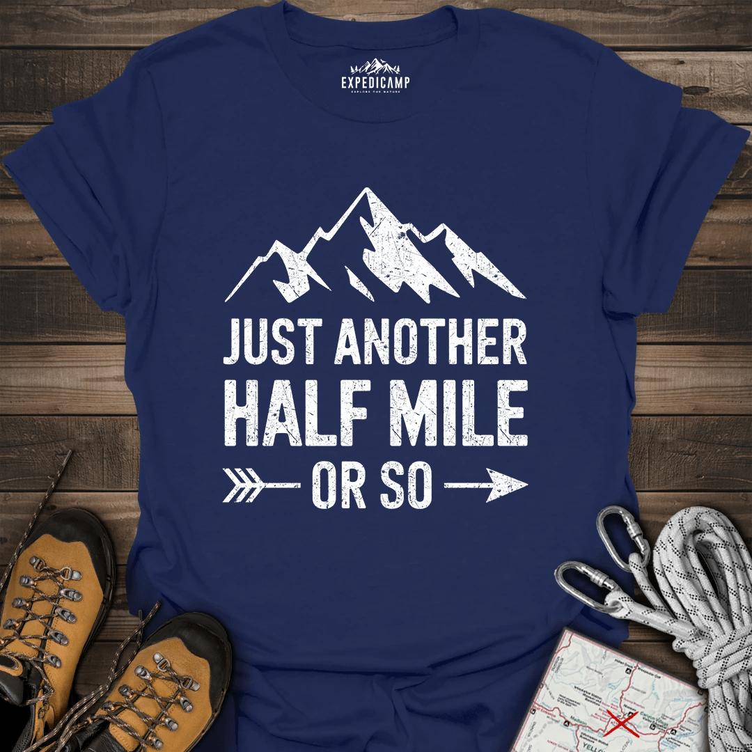 Just Another Half Mile Or So T-Shirt – Navy – Outdoor apparel for travel, hiking, camping, and nature lovers – ExpediCamp