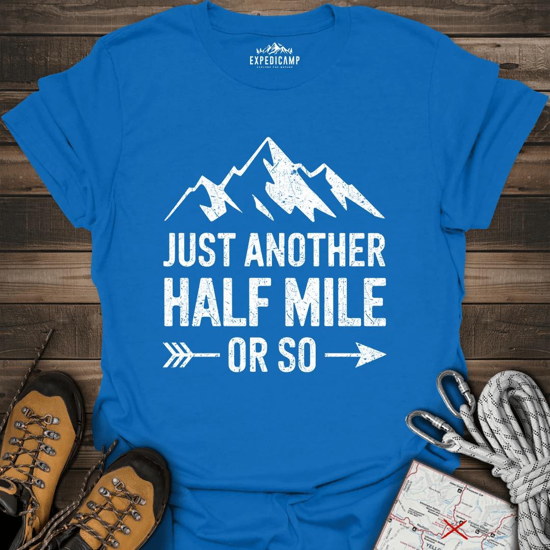 Just Another Half Mile Or So T-Shirt – Royal – Outdoor apparel for travel, hiking, camping, and nature lovers – ExpediCamp