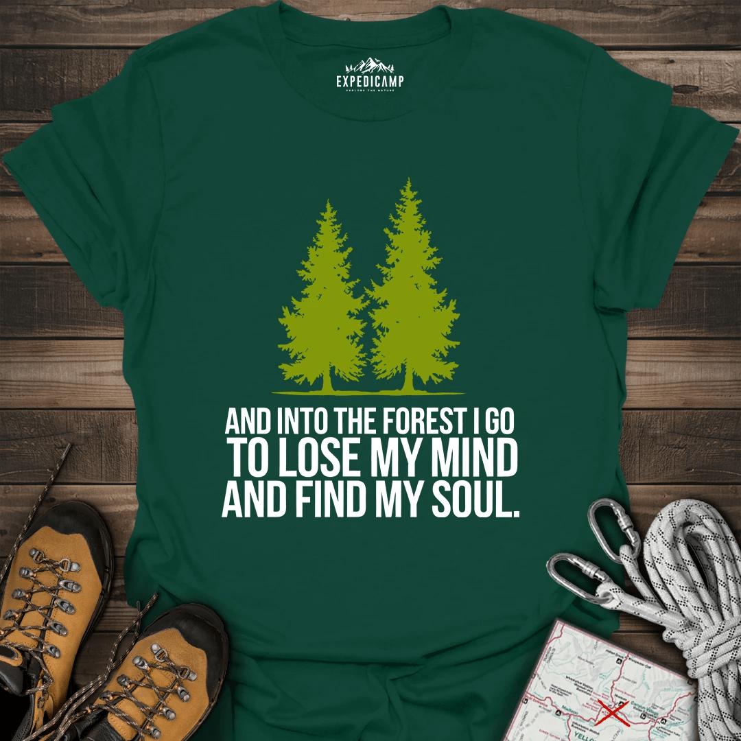 Lose My Mind And Find My Soul T-Shirt – Forest Green – Outdoor apparel for travel, hiking, camping, and nature lovers – ExpediCamp