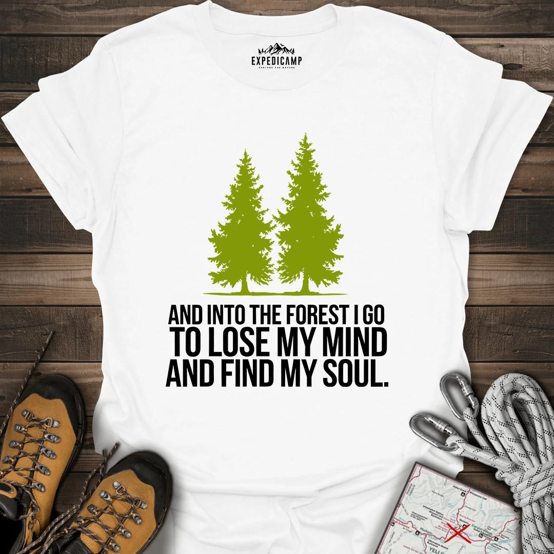 Lose My Mind And Find My Soul T-Shirt – White – Outdoor apparel for travel, hiking, camping, and nature lovers – ExpediCamp