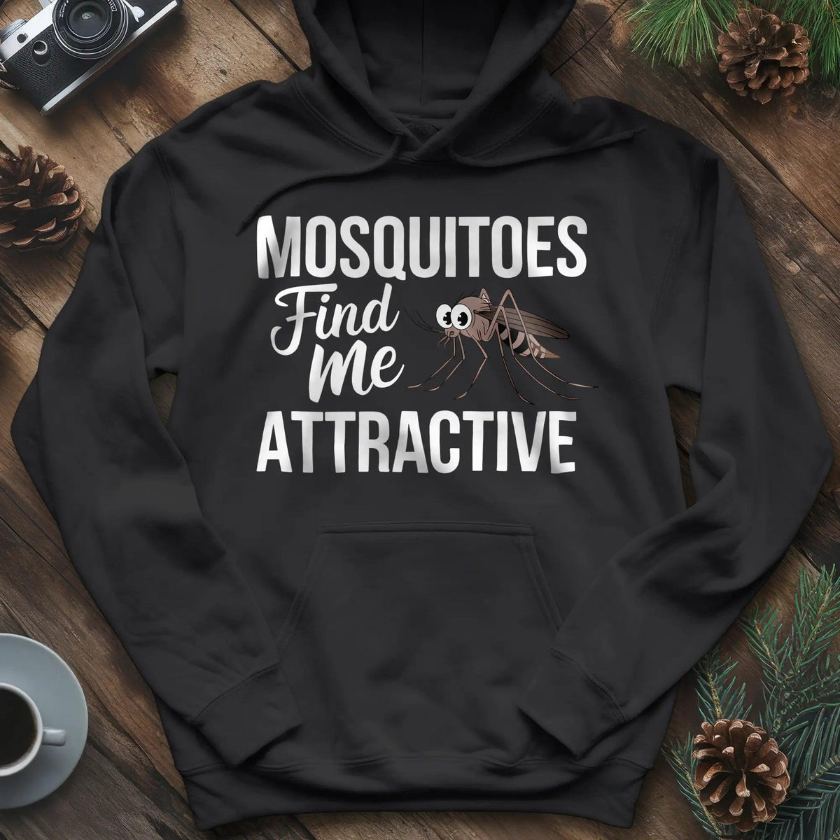 Mosquitoes Find Me Attractive Hoodie – Funny Outdoor Hoodie – Black – Outdoor apparel for travel, hiking, camping, and nature lovers – ExpediCamp