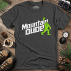 Mountain Dude Bigfoot T-Shirt – Dark Heather – Outdoor apparel for travel, hiking, camping, and nature lovers – ExpediCamp