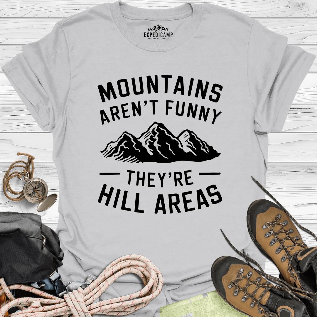 Mountains Aren't Funny They Are Hill Areas T-Shirt – Ice Grey – Outdoor apparel for travel, hiking, camping, and nature lovers – ExpediCamp