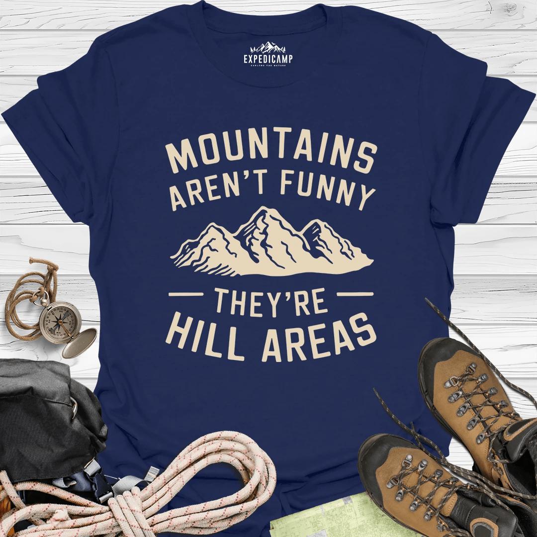 Mountains Aren't Funny They Are Hill Areas T-Shirt – Navy – Outdoor apparel for travel, hiking, camping, and nature lovers – ExpediCamp