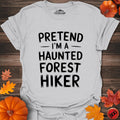 Pretend I'm A Haunted Forest Hiker T-Shirt – Ice Grey – Outdoor apparel for travel, hiking, camping, and nature lovers – ExpediCamp