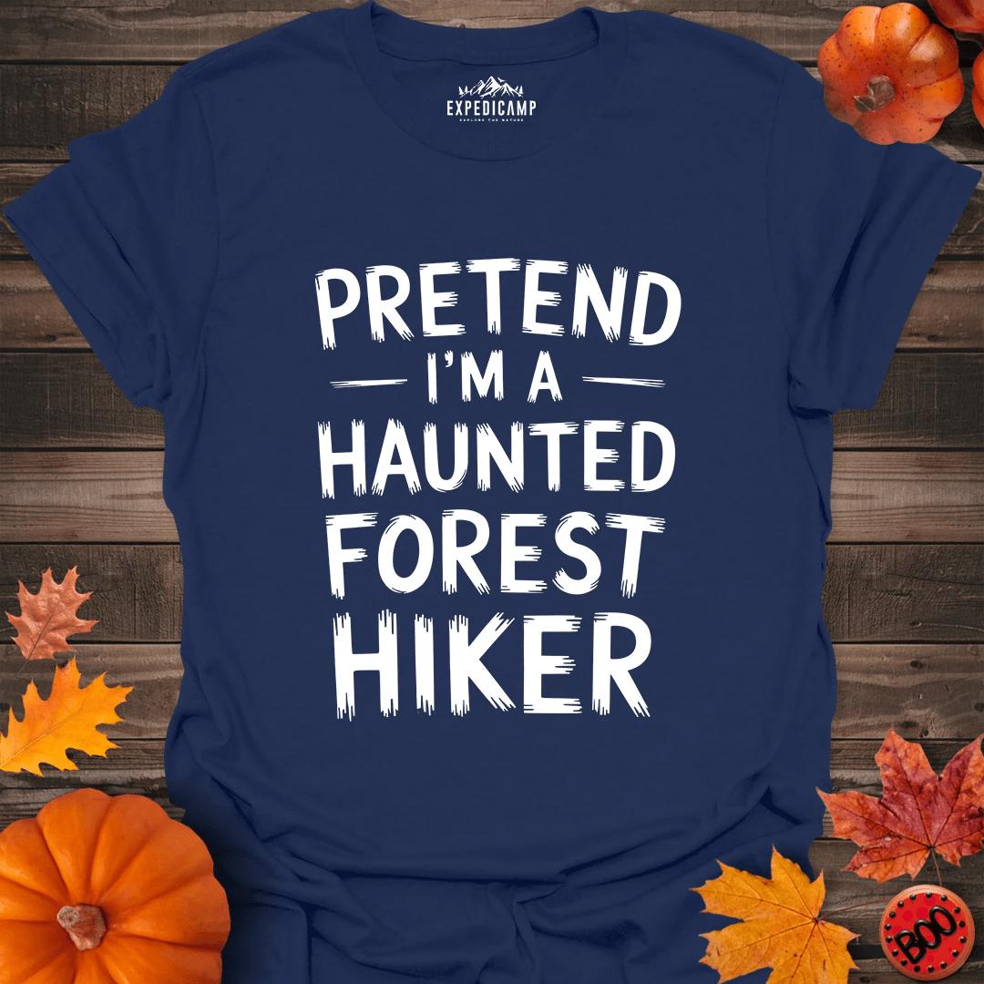 Pretend I'm A Haunted Forest Hiker T-Shirt – Navy – Outdoor apparel for travel, hiking, camping, and nature lovers – ExpediCamp