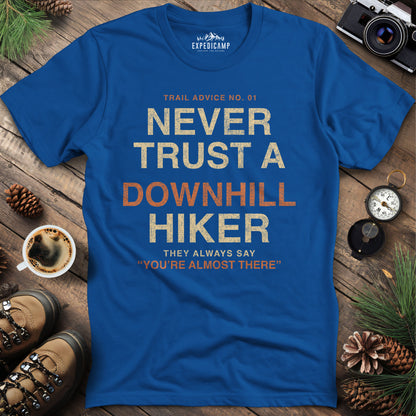 Never Trust a Downhill Hiker T-Shirt