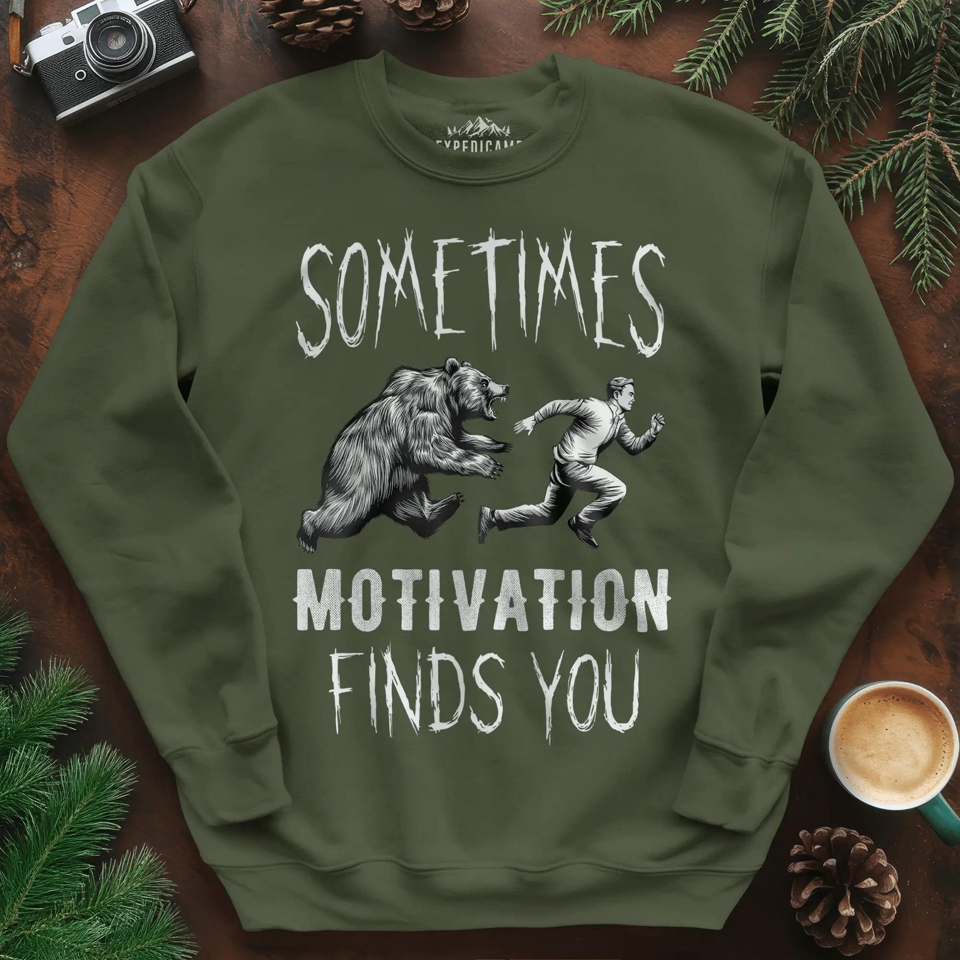 Sometimes Motivation Finds You Hikers Run Sweatshirt – Military Green – Outdoor apparel for travel, hiking, camping, and nature lovers – ExpediCamp