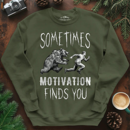 Sometimes Motivation Finds You Hikers Run Sweatshirt – Military Green – Outdoor apparel for travel, hiking, camping, and nature lovers – ExpediCamp