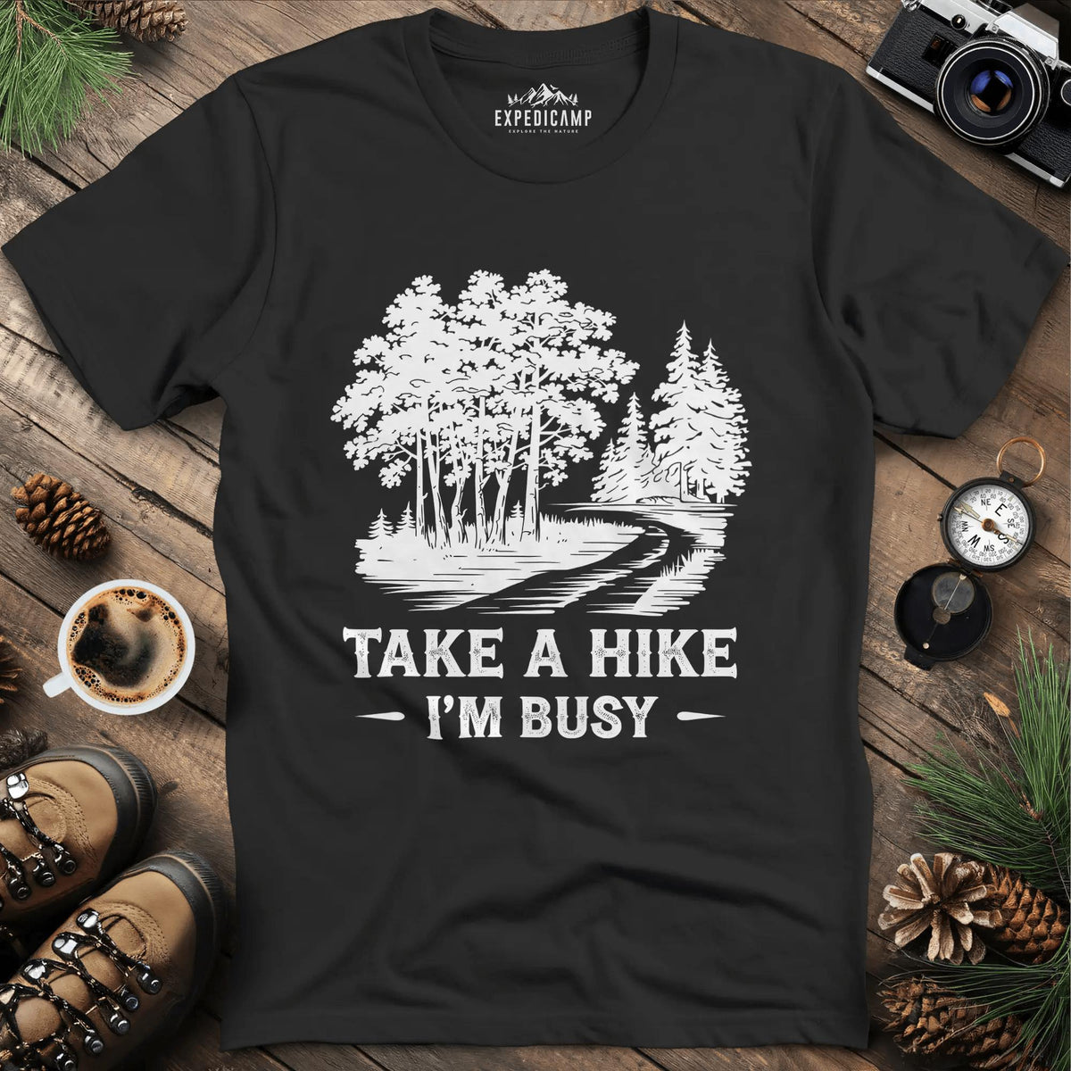 Take a Hike I'm Busy T-Shirt – Black – Outdoor apparel for travel, hiking, camping, and nature lovers – ExpediCamp