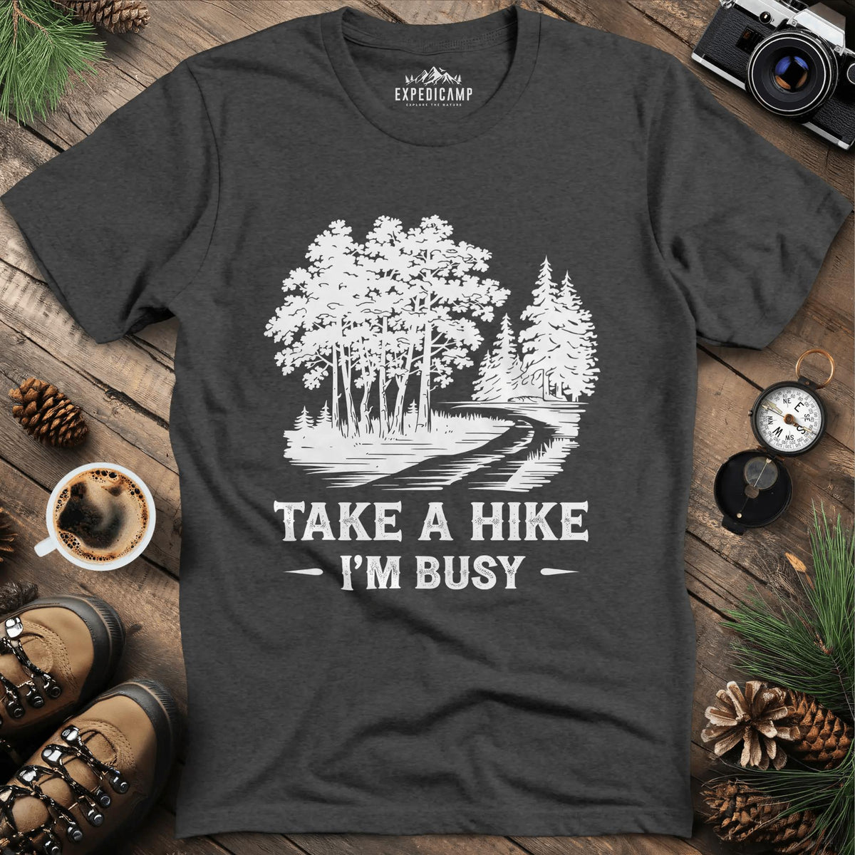 Take a Hike I'm Busy T-Shirt – Dark Heather – Outdoor apparel for travel, hiking, camping, and nature lovers – ExpediCamp