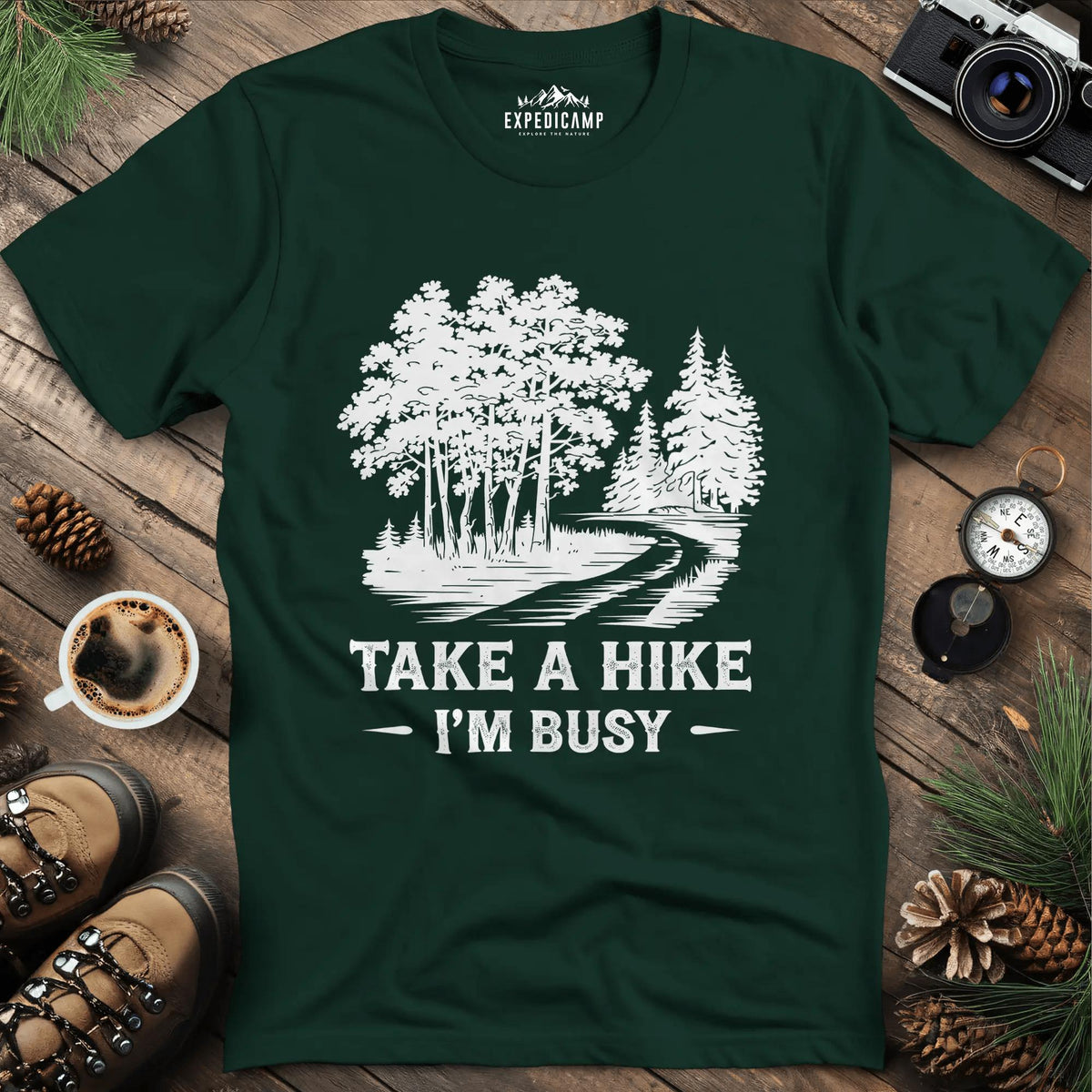Take a Hike I'm Busy T-Shirt – Forest Green – Outdoor apparel for travel, hiking, camping, and nature lovers – ExpediCamp