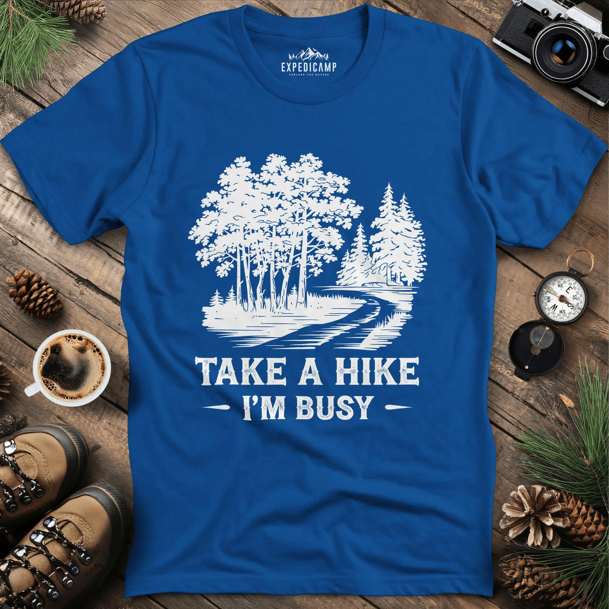 Take a Hike I'm Busy T-Shirt – Royal – Outdoor apparel for travel, hiking, camping, and nature lovers – ExpediCamp