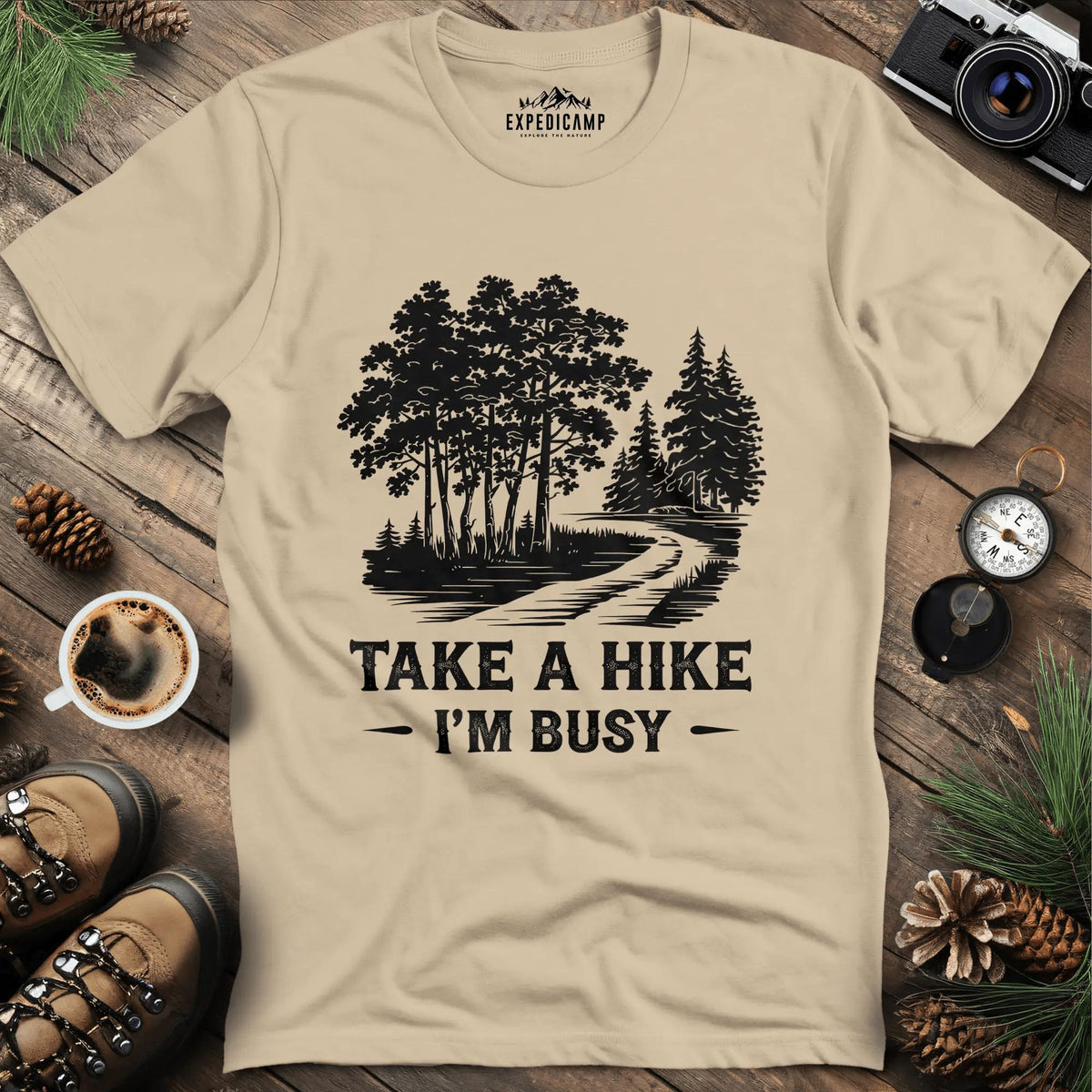 Take a Hike I'm Busy T-Shirt – Sand – Outdoor apparel for travel, hiking, camping, and nature lovers – ExpediCamp