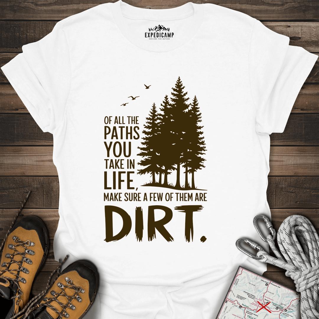 Take The Dirt Path T-Shirt – White – Outdoor apparel for travel, hiking, camping, and nature lovers – ExpediCamp