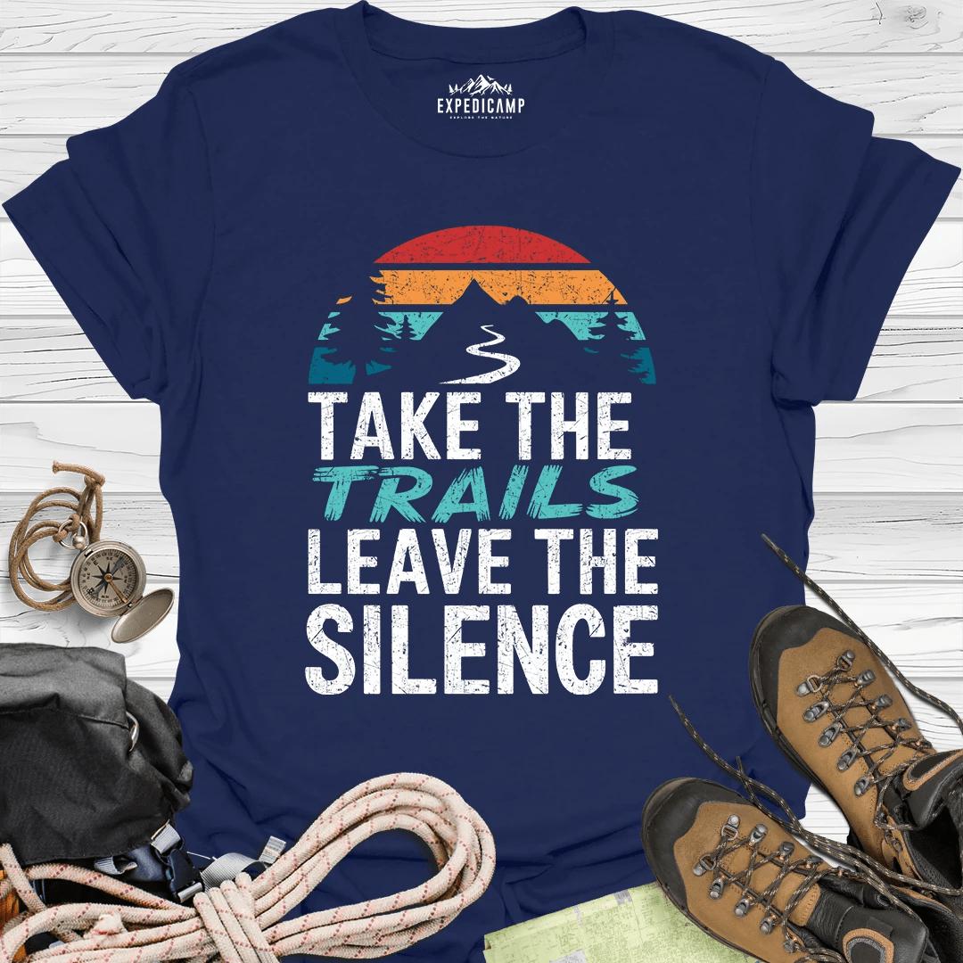 Take The Trails Leave The Silence T-Shirt – Navy – Outdoor apparel for travel, hiking, camping, and nature lovers – ExpediCamp