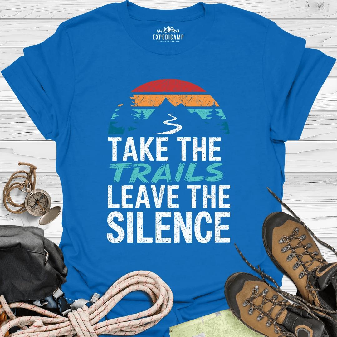 Take The Trails Leave The Silence T-Shirt – Royal – Outdoor apparel for travel, hiking, camping, and nature lovers – ExpediCamp