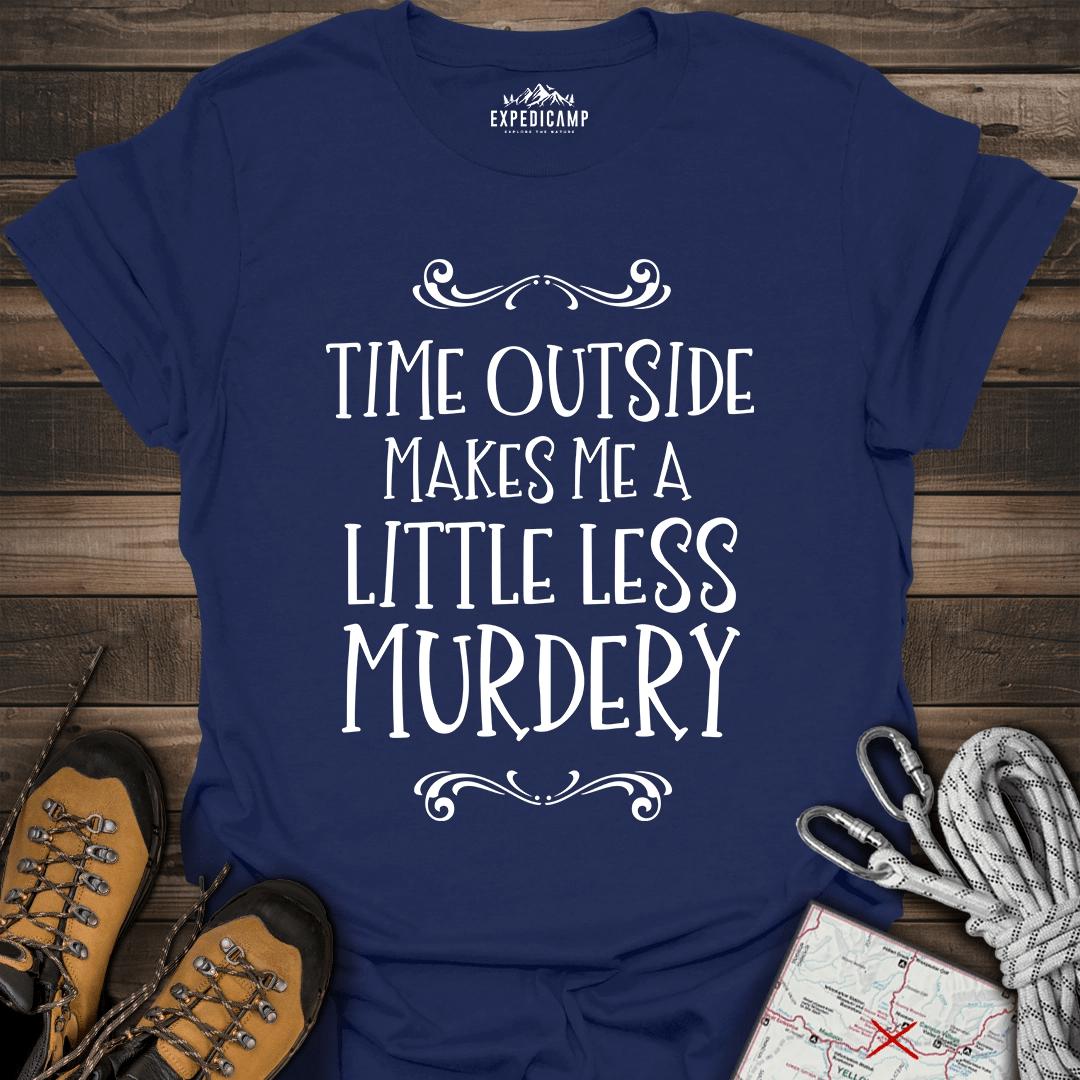 Time Outside Makes Me A Little Less Murdery T-Shirt – Navy – Outdoor apparel for travel, hiking, camping, and nature lovers – ExpediCamp