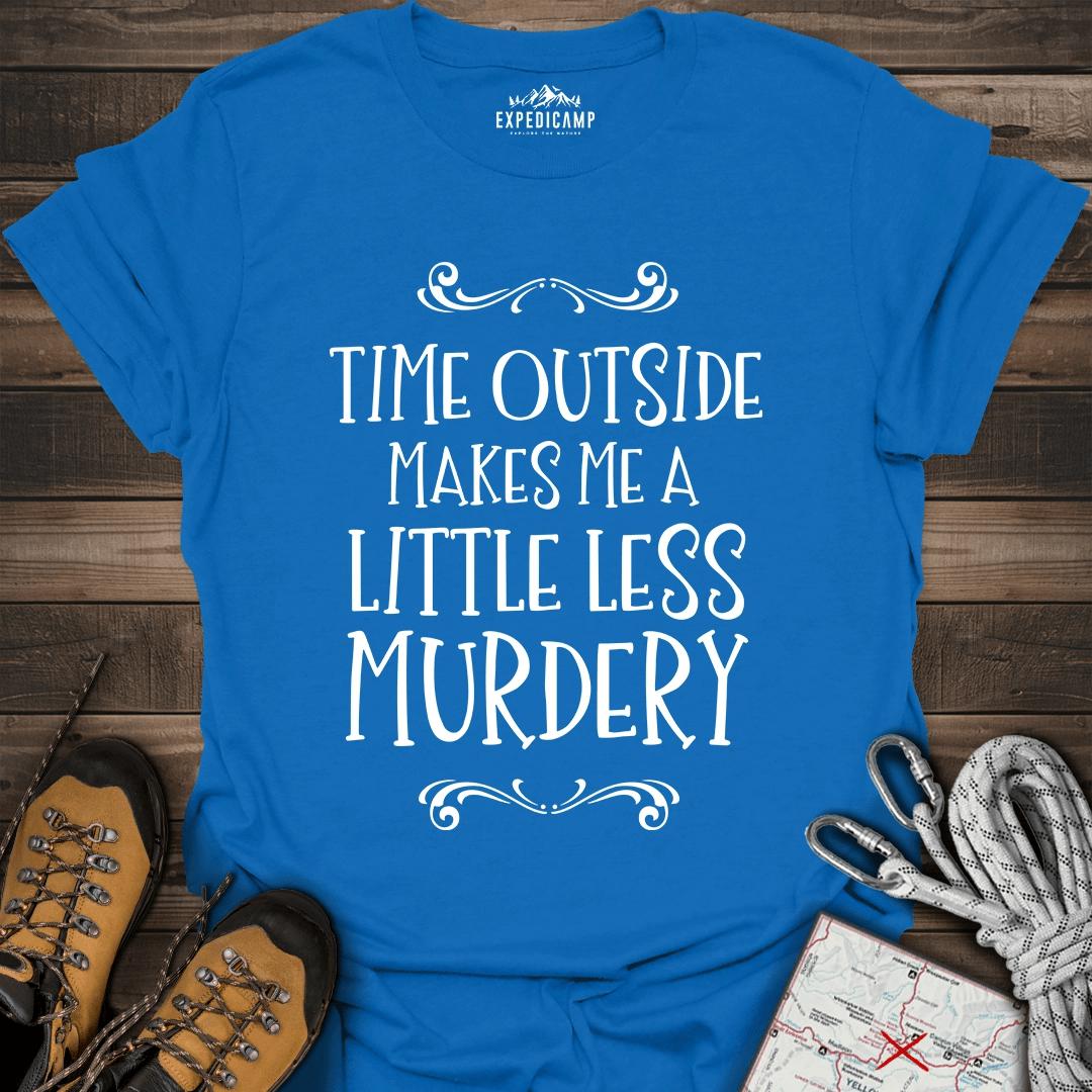 Time Outside Makes Me A Little Less Murdery T-Shirt – Royal – Outdoor apparel for travel, hiking, camping, and nature lovers – ExpediCamp