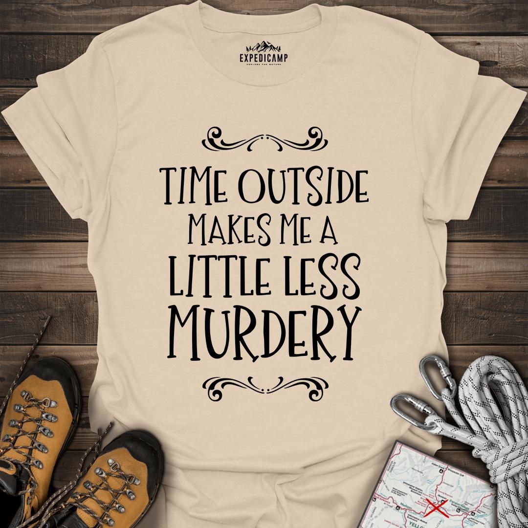 Time Outside Makes Me A Little Less Murdery T-Shirt – Sand – Outdoor apparel for travel, hiking, camping, and nature lovers – ExpediCamp