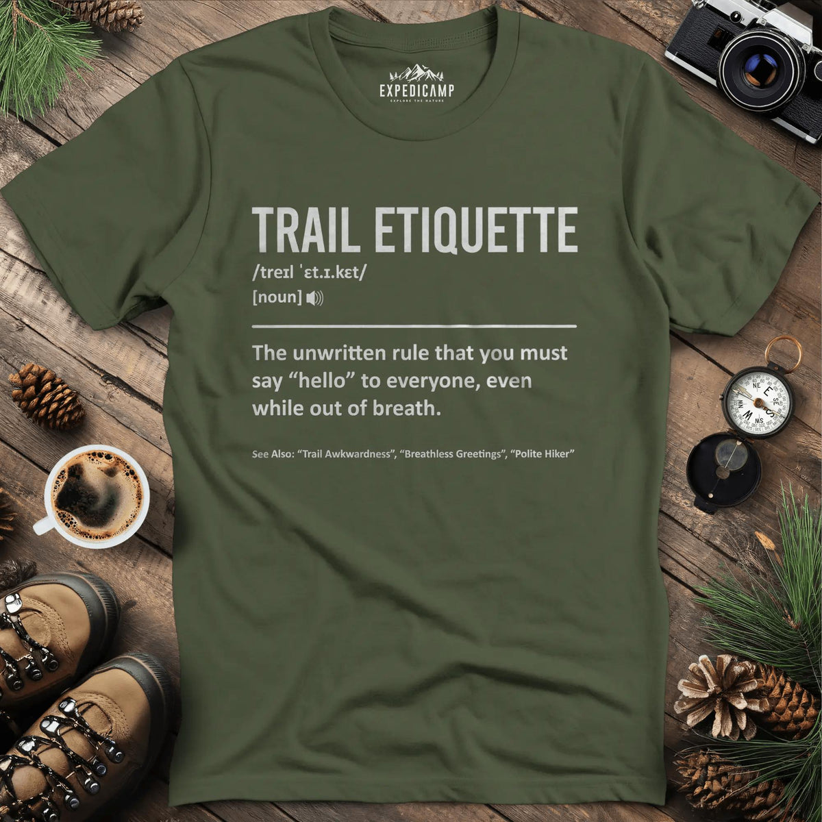 Trail Etiquette Definition T-Shirt – Military Green – Outdoor apparel for travel, hiking, camping, and nature lovers – ExpediCamp