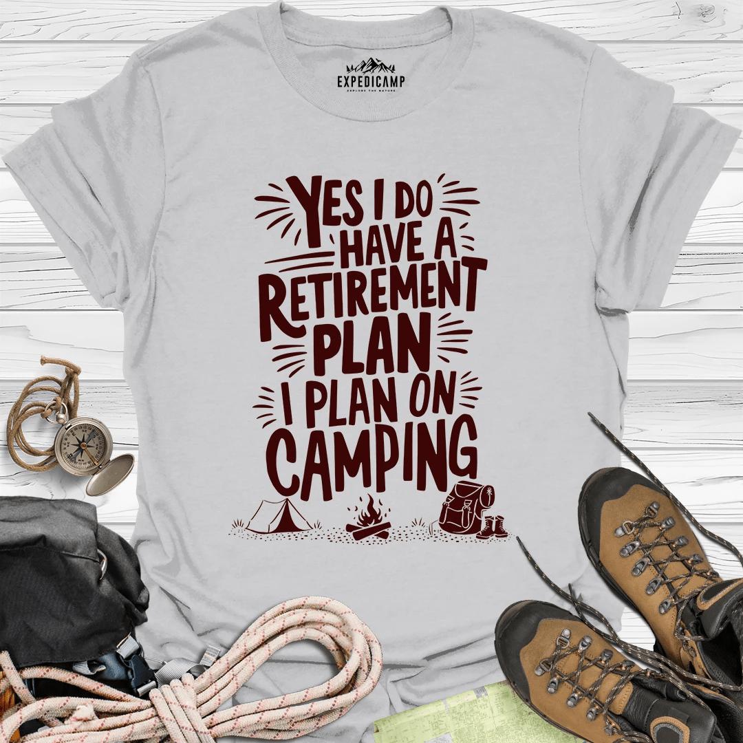 Yes I Do Have A Retirement Plan - I Plan On Camping T-Shirt – Ice Grey – Outdoor apparel for travel, hiking, camping, and nature lovers – ExpediCamp