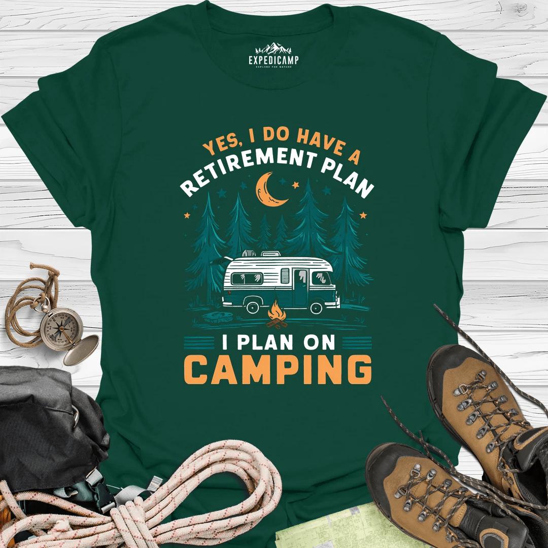 Yes I Do Have A Retirement Plan - I Plan On Camping T-Shirt – Forest Green – Outdoor apparel for travel, hiking, camping, and nature lovers – ExpediCamp