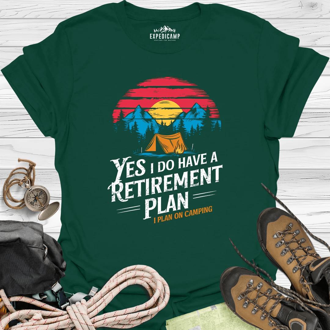 Yes I Do Have A Retirement Plan - I Plan On Camping T-Shirt – Forest Green – Outdoor apparel for travel, hiking, camping, and nature lovers – ExpediCamp