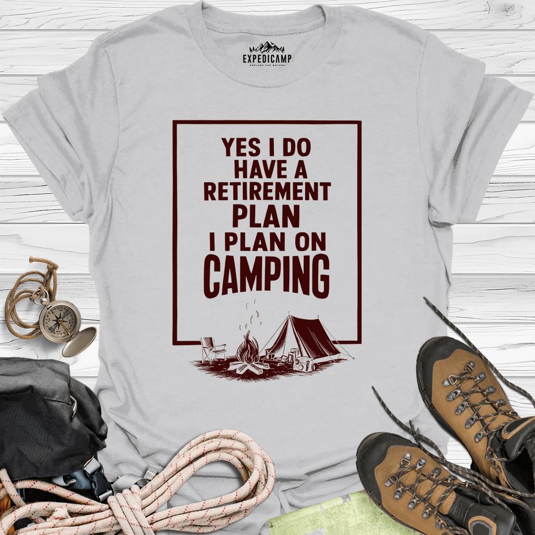 Yes I Do Have A Retirement Plan - I Plan On Camping T-Shirt – Ice Grey – Outdoor apparel for travel, hiking, camping, and nature lovers – ExpediCamp