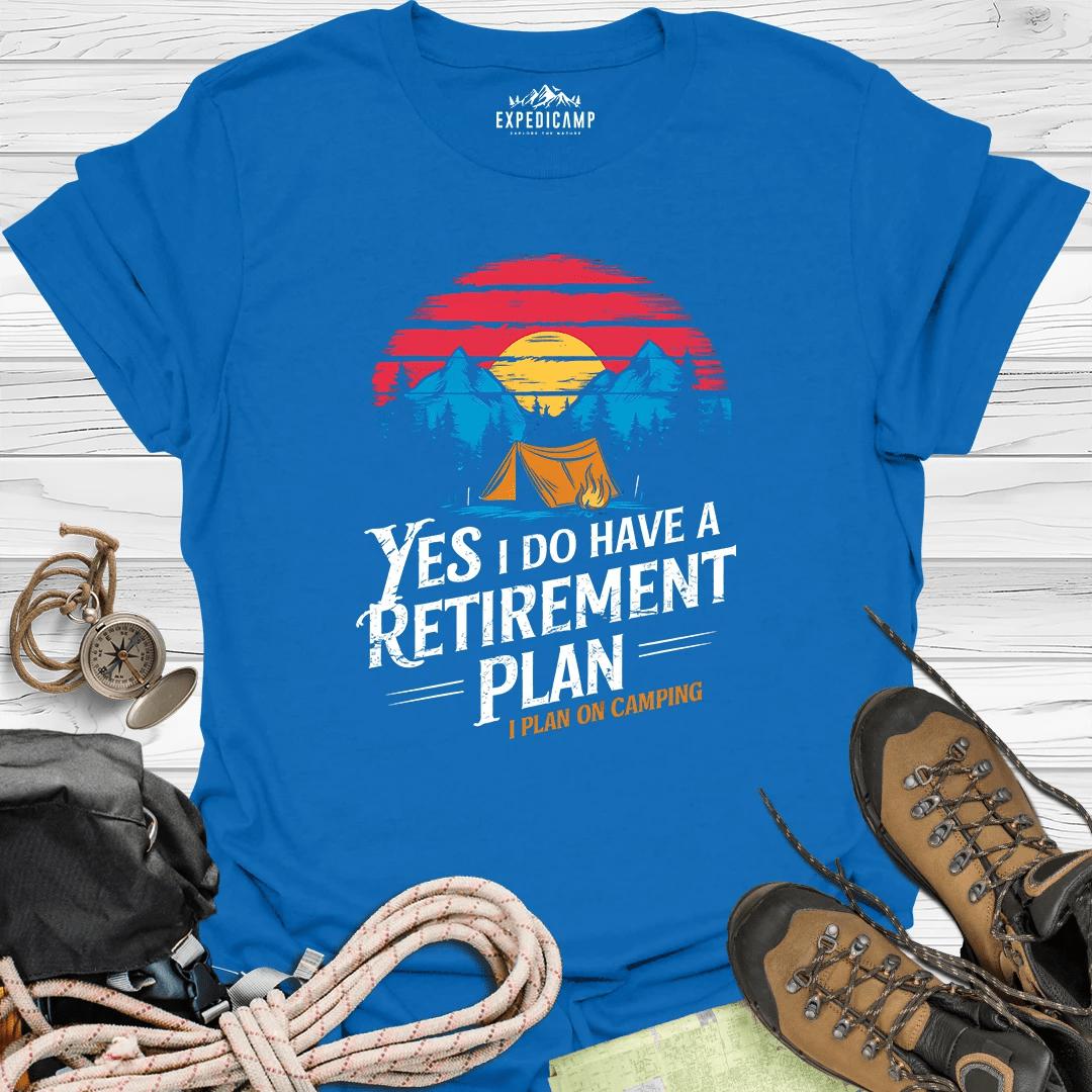 Yes I Do Have A Retirement Plan - I Plan On Camping T-Shirt – Royal – Outdoor apparel for travel, hiking, camping, and nature lovers – ExpediCamp