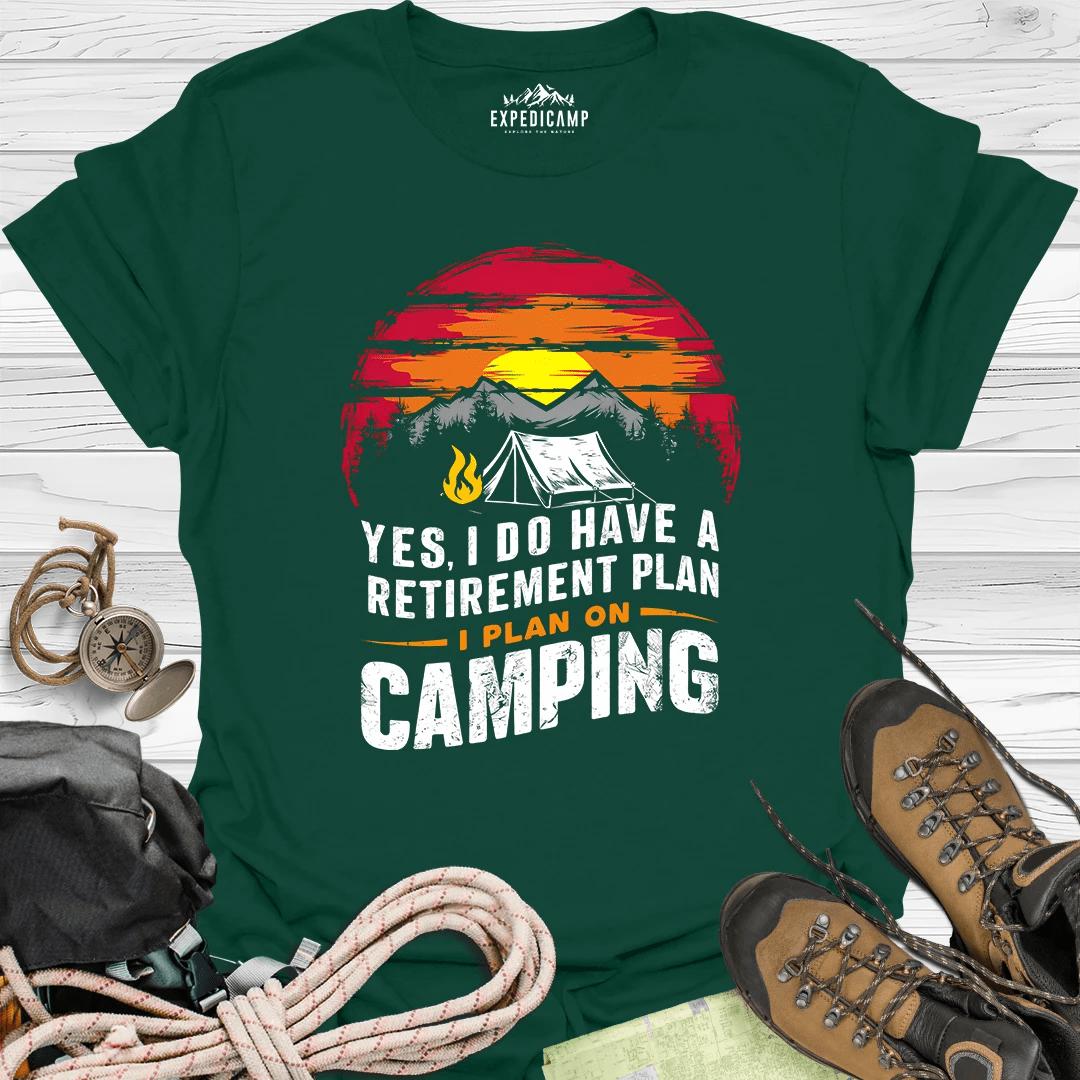 Yes I Do Have A Retirement Plan - I Plan On Camping T-Shirt – Forest Green – Outdoor apparel for travel, hiking, camping, and nature lovers – ExpediCamp