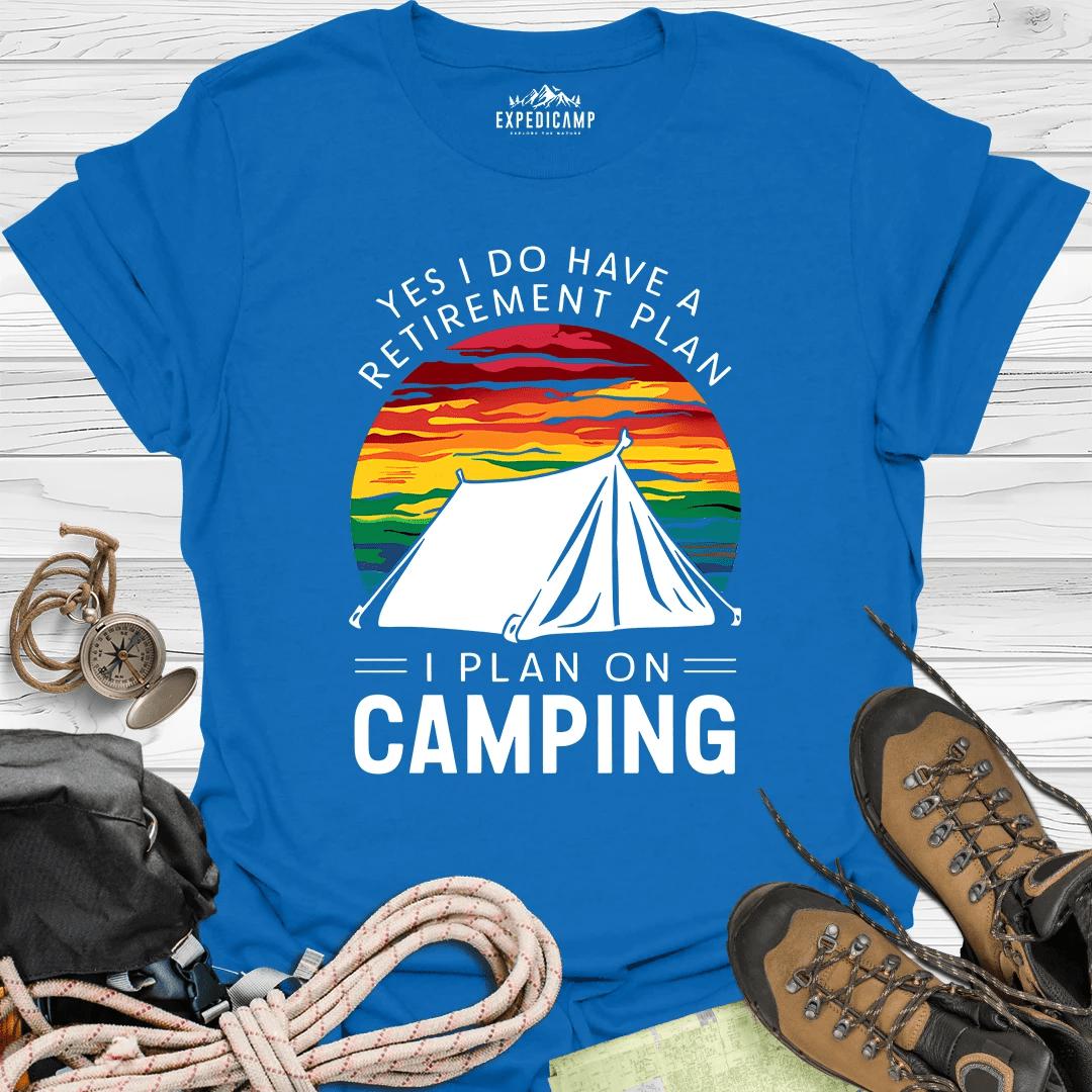 Yes I Do Have A Retirement Plan - I Plan On Camping T-Shirt – Royal – Outdoor apparel for travel, hiking, camping, and nature lovers – ExpediCamp