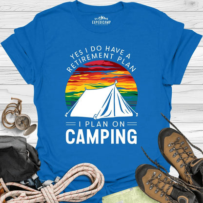 Yes I Do Have A Retirement Plan - I Plan On Camping T-Shirt – Royal – Outdoor apparel for travel, hiking, camping, and nature lovers – ExpediCamp