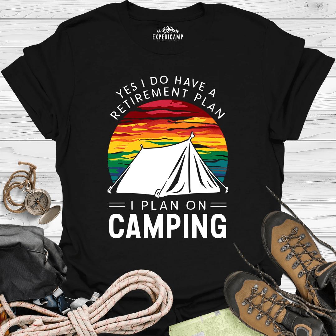 Yes I Do Have A Retirement Plan - I Plan On Camping T-Shirt – Black – Outdoor apparel for travel, hiking, camping, and nature lovers – ExpediCamp
