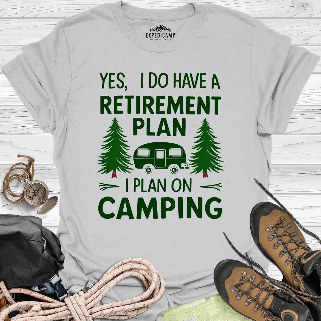 Yes I Do Have A Retirement Plan - I Plan On Camping T-Shirt – Ice Grey – Outdoor apparel for travel, hiking, camping, and nature lovers – ExpediCamp