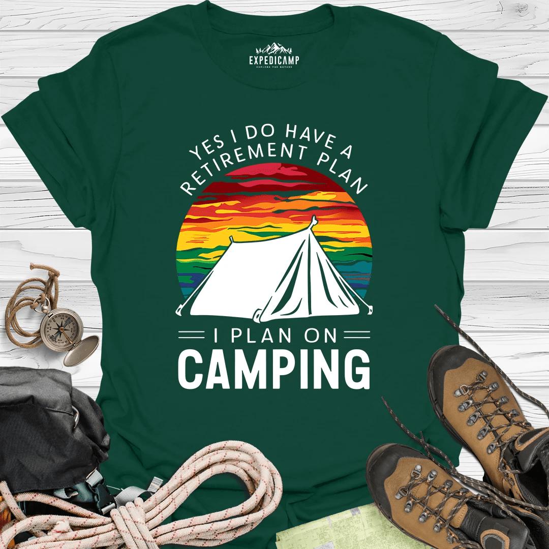 Yes I Do Have A Retirement Plan - I Plan On Camping T-Shirt – Forest Green – Outdoor apparel for travel, hiking, camping, and nature lovers – ExpediCamp