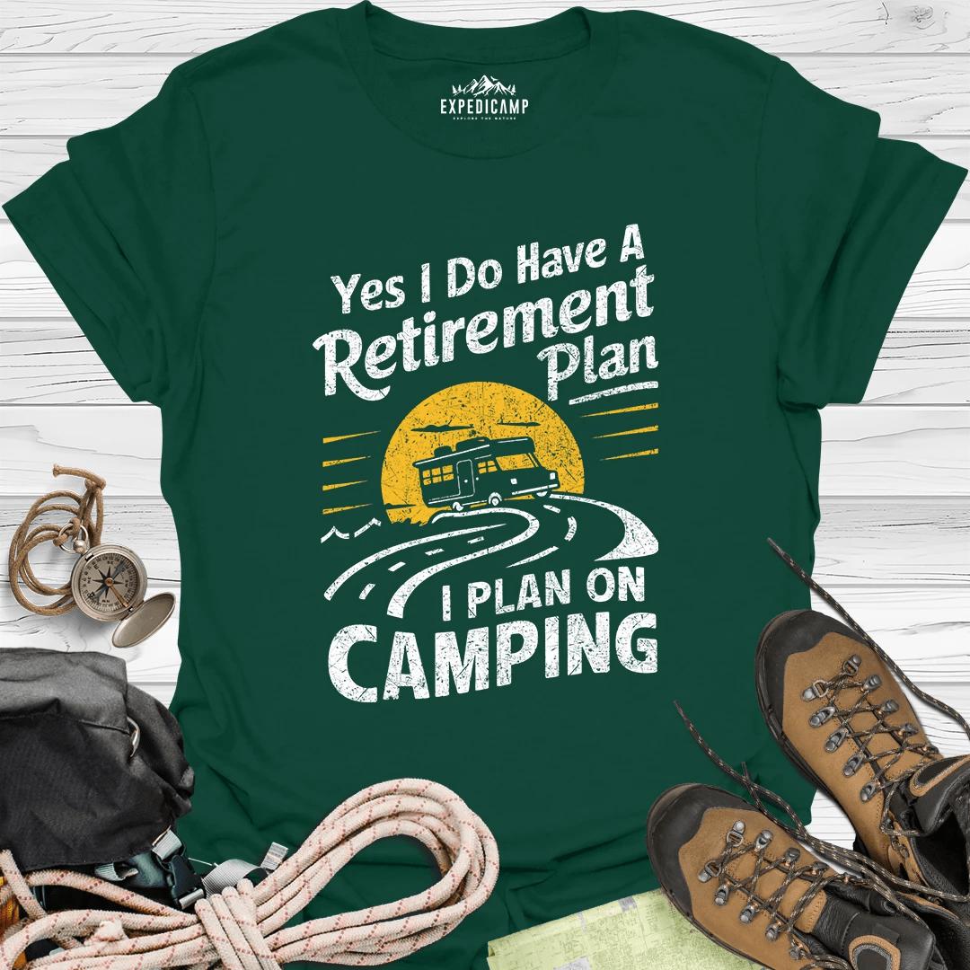Yes I Do Have A Retirement Plan - I Plan On Camping T-Shirt – Forest Green – Outdoor apparel for travel, hiking, camping, and nature lovers – ExpediCamp