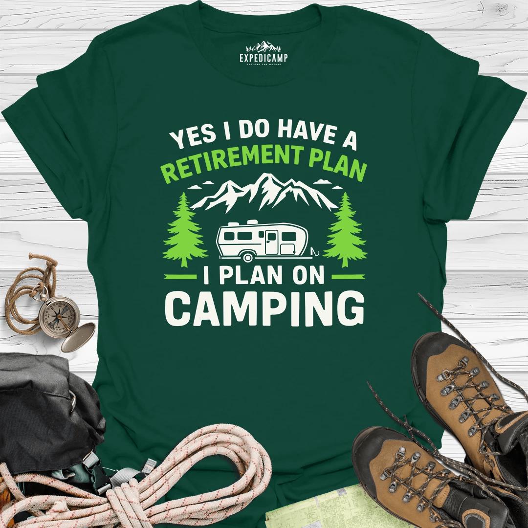 Yes I Do Have A Retirement Plan - I Plan On Camping T-Shirt – Forest Green – Outdoor apparel for travel, hiking, camping, and nature lovers – ExpediCamp