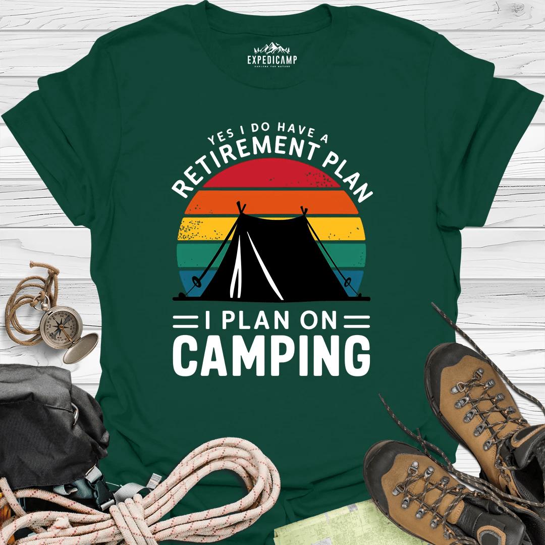 Yes I Do Have A Retirement Plan - I Plan On Camping T-Shirt – Forest Green – Outdoor apparel for travel, hiking, camping, and nature lovers – ExpediCamp