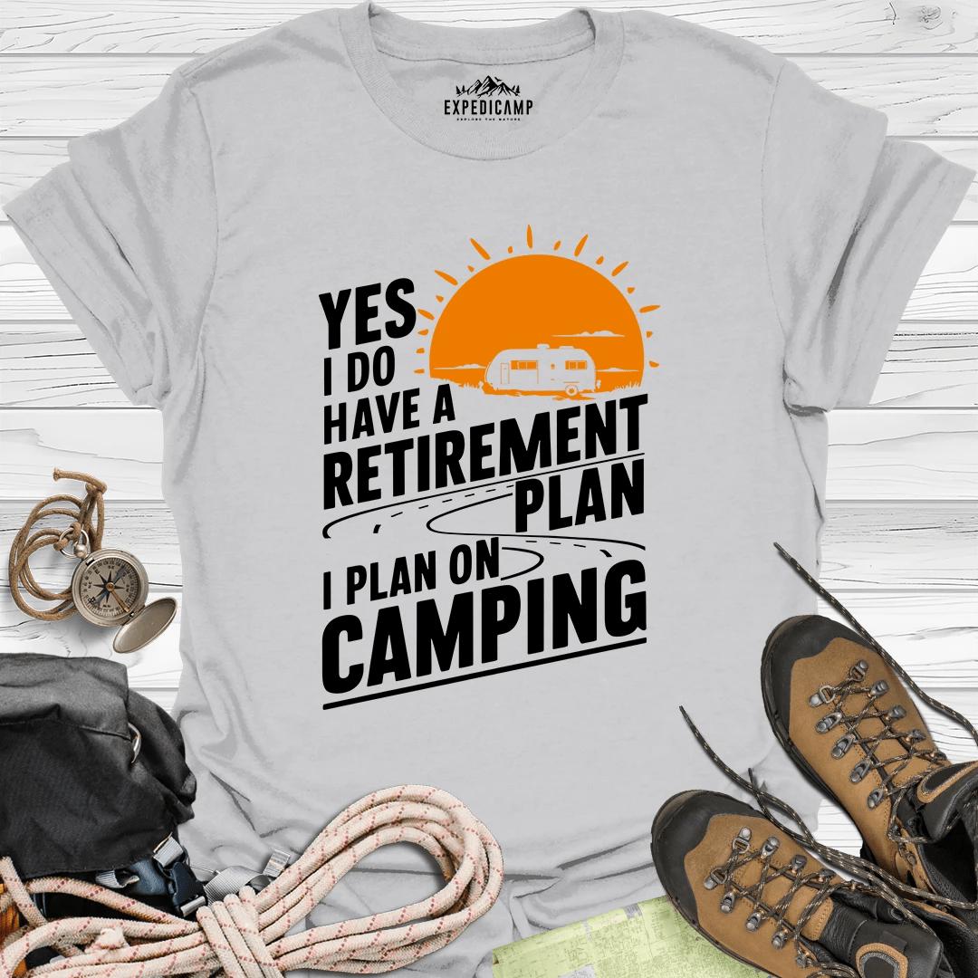 Yes I Do Have A Retirement Plan - I Plan On Camping T-Shirt – Ice Grey – Outdoor apparel for travel, hiking, camping, and nature lovers – ExpediCamp