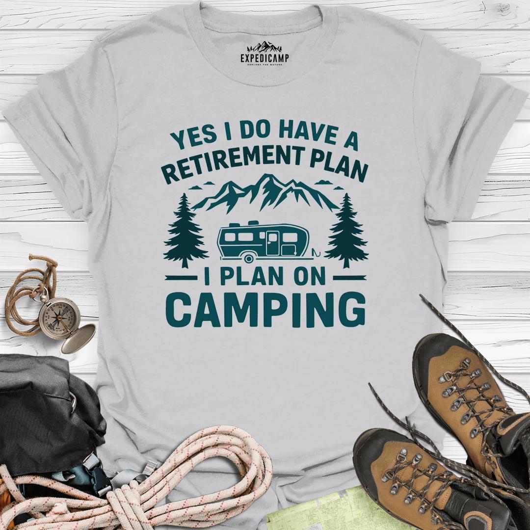 Yes I Do Have A Retirement Plan - I Plan On Camping T-Shirt – Ice Grey – Outdoor apparel for travel, hiking, camping, and nature lovers – ExpediCamp