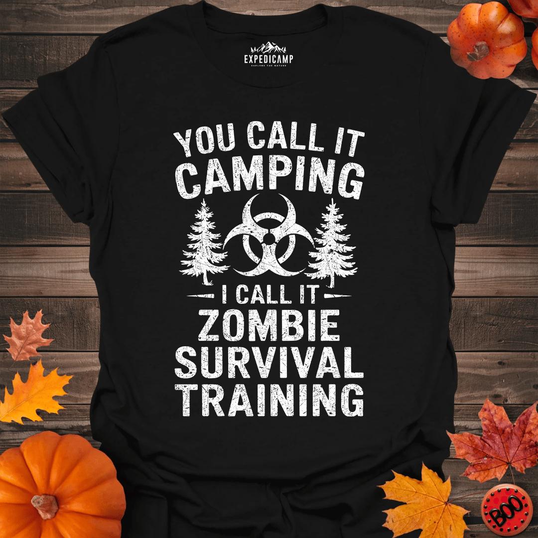 You Call It Camping I Call It Zombie Survival Training T-Shirt – Black – Outdoor apparel for travel, hiking, camping, and nature lovers – ExpediCamp